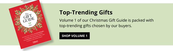 In Case You Missed It: Volume 1 of our Christmas Gift Guide is packed with  top-trending gifts chosen by our buyers. SHOP VOLUME 1 >>