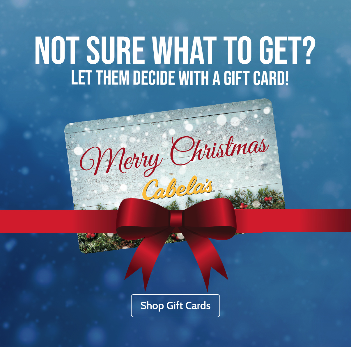 Cabela S Take Care Of Everyone On Your Christmas List With Gift Cards Milled