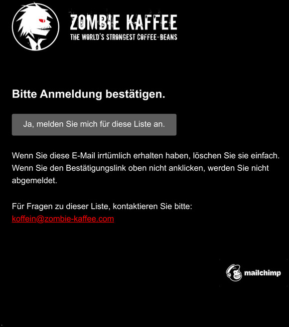 Zombie Kaffee Newsletter: Bitte Anmeldung bestätigen.