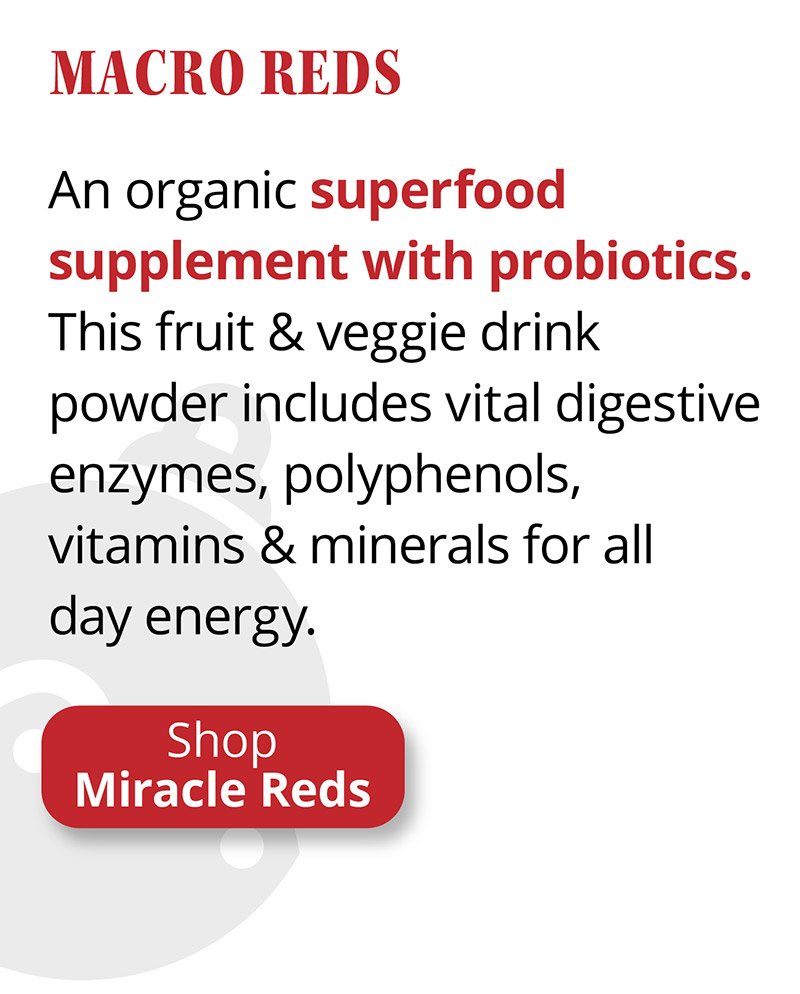 Macro Reds | An organic superfood supplement with probiotics. This fruit & veggie drink powder includes vital digestive enzymes, polyphenols, vitamins & minerals for all  day energy. | Shop Miracle Reds