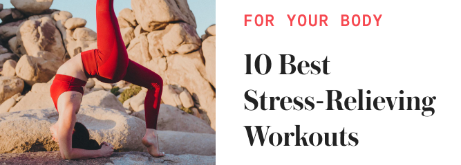 10 Best Stress-Relieving Workouts