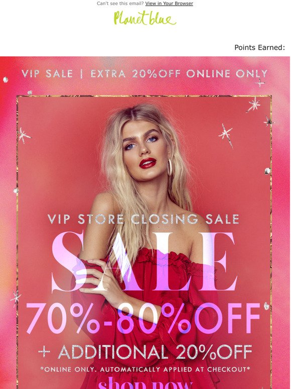 VIP Store Closing Sale! Everything 70-80% Off + Additional 20% Off Your Purchase!