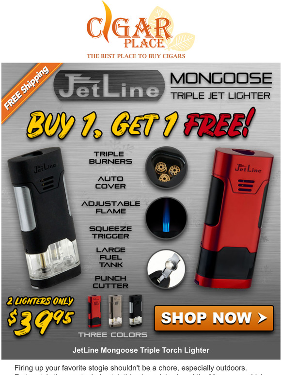 Cigar Place Buy 1 Get 1 FREE Jetline Mongoose tripletorch lighter + FREE SHIPPING Milled