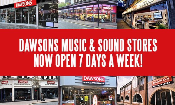 Dawsons Music and Sound stores now open 7 days a week!