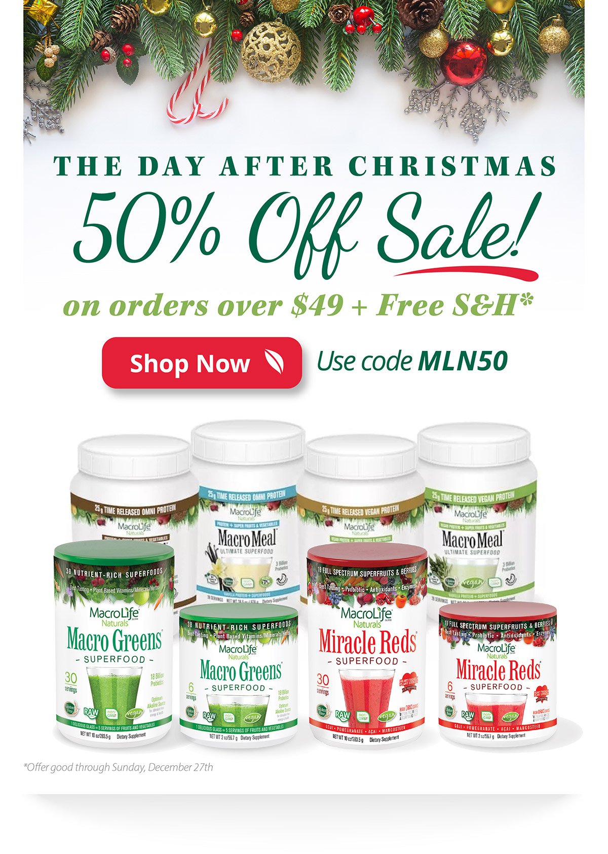 THE DAY AFTER CHRISTMAS 50% Off Sale! on orders over $49 + Free S&H* | Shop Now | Use code MLN50