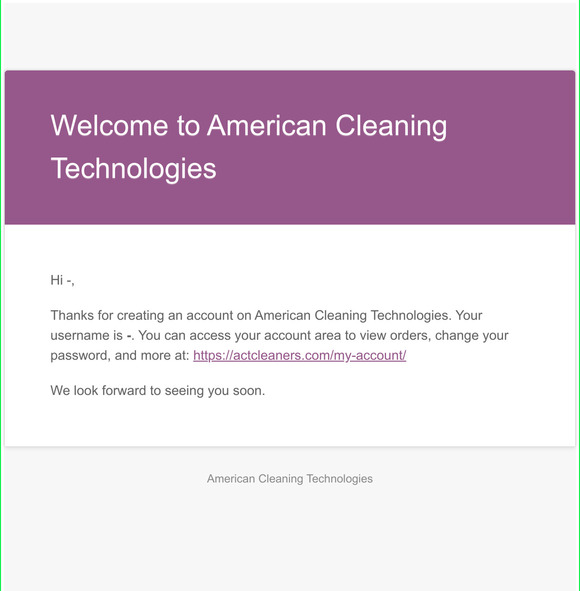 Your American Cleaning Technologies account has been created!