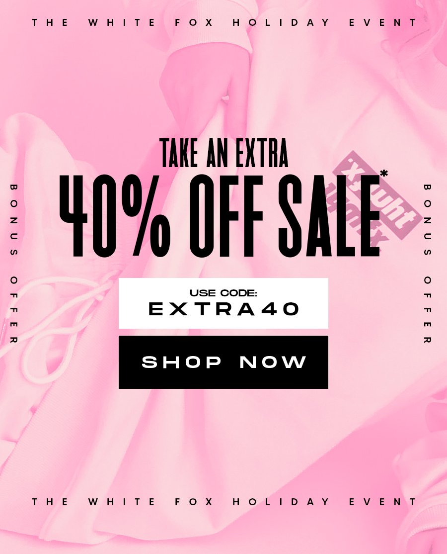 Extra 40% OFF SALE continues ...