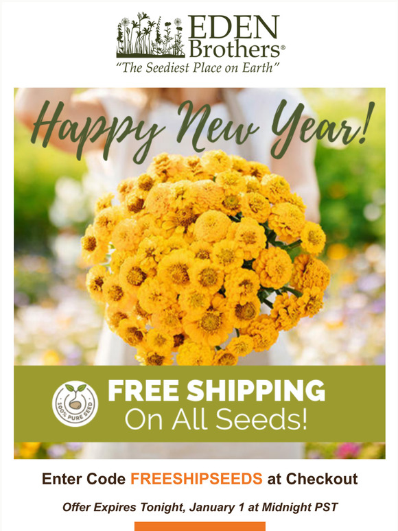 Eden Brothers Seed Company Happy New Year!! Free Shipping on All Seeds Milled