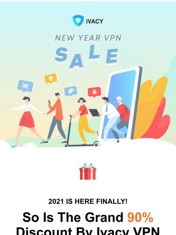 Welcome 2021 with a 90% off! Get Ivacy VPN now!