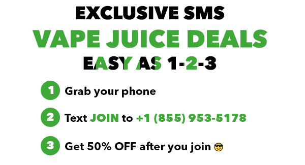 EXCLUSIVE SMS VAPE JUICE DEALS EASY AS 1-2-3 1. Grab your phone 2. Text JOIN to +1 (855) 953-5178 3. Get 50% OFF after you join 😎