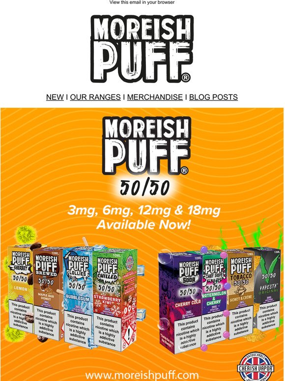 Moreish Puff 50/50 E-Liquids are Live! 36 Flavours Available 😋