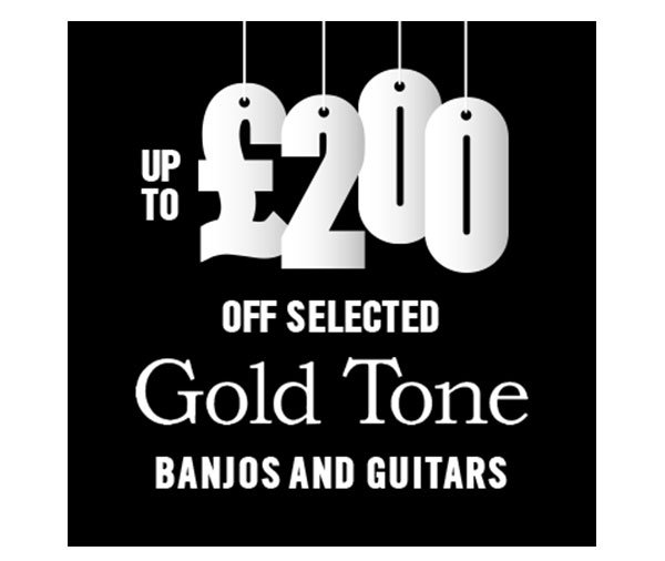 Up to £200 off selected Gold Tone banjos and guitars.