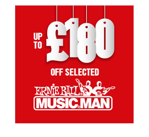 Up to £180 off selected Ernie Ball Music Man.