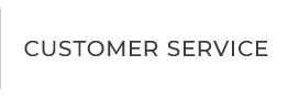 CUSTOMER SERVICE