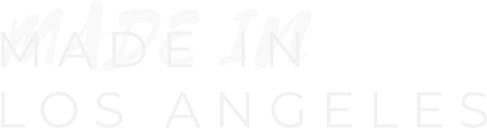MADE IN LOS ANGELES
