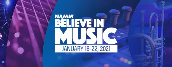 NAMM Believe in Music. January 18-22, 2021.