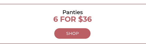 Panties 6 for $36