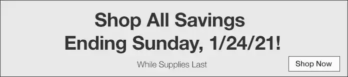 Shop All Savings Ending Sunday, 1/24/21