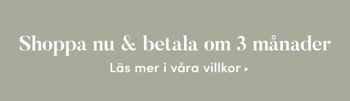Shoppa nu & betala om 3 månader - Läs mer i våra villkor >