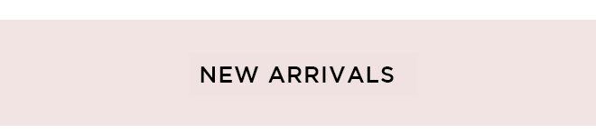 New Arrivals
