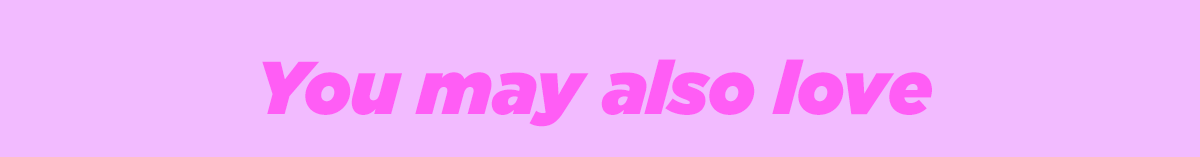 You May Also Love