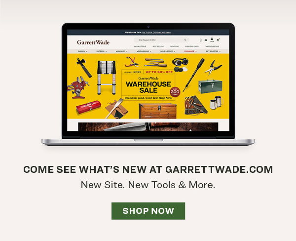 See Whats New at Garrett Wade!