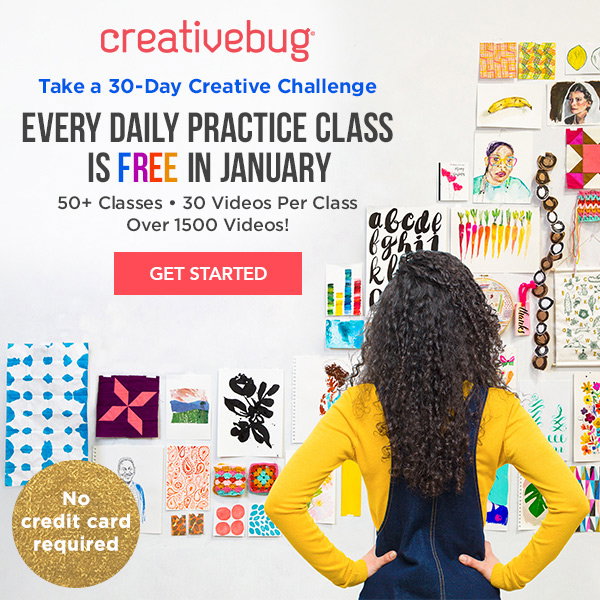 Creativebug. Every daily practice class is free in January. GET STARTED.