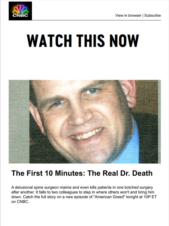 Cnbc All New Tonight American Greed The Real Dr Death Milled