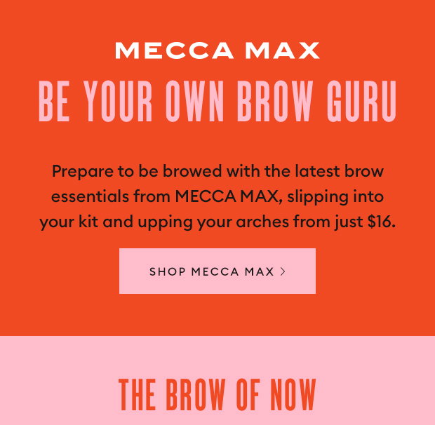 Prepare to be browed with the latest brow essentials from MECCA MAX