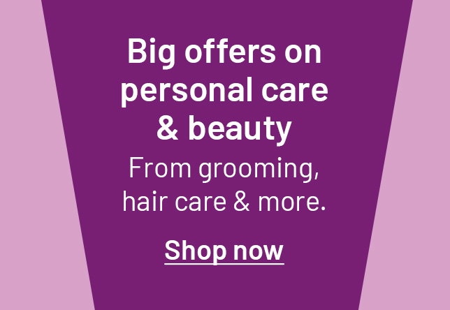 Big offers on personal care & beauty