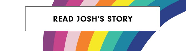 READ JOSH'S STORY