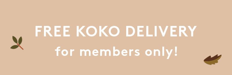 FREE KOKO DELIVERY - Members Only