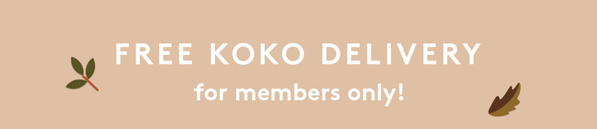 FREE KOKO DELIVERY - Members Only