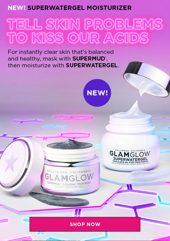 NEW! SUPERWATERGEL MOISTURIZER: TELL SKIN PROBLEMS TO KISS OUR ACIDS | For instantly clear skin that's balanced and healthy, mask with SUPERMUD, then moisturize with SUPERWATERGEL | SHOP NOW
