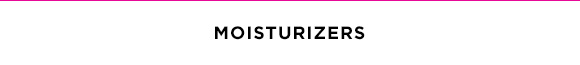 MOISTURIZERS