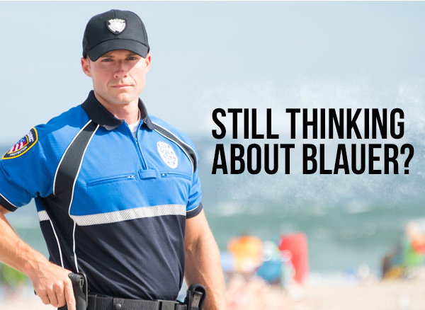 Still thinking about  Blauer?