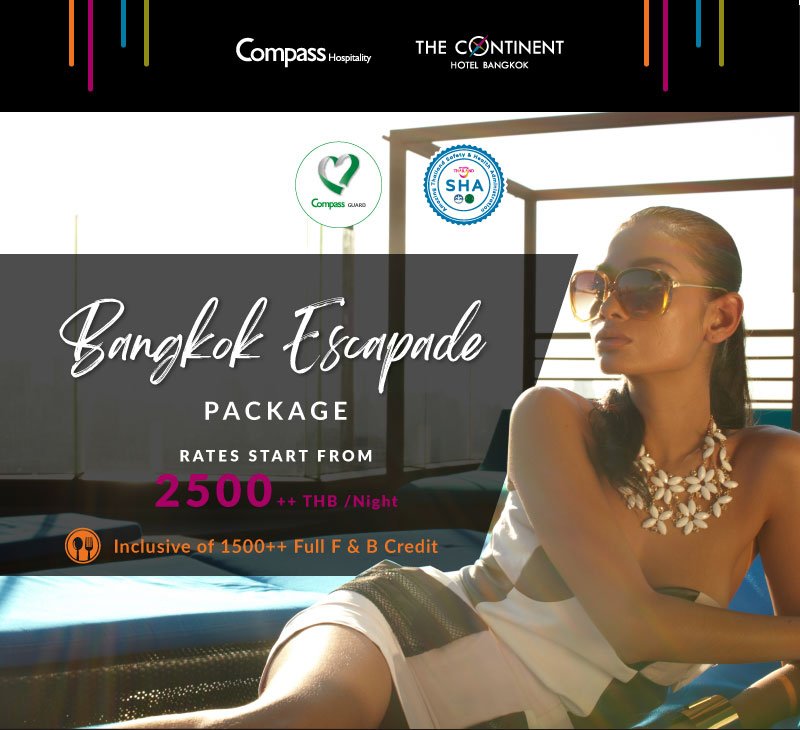 The Continent Hotel -Bangkok Escapade Package