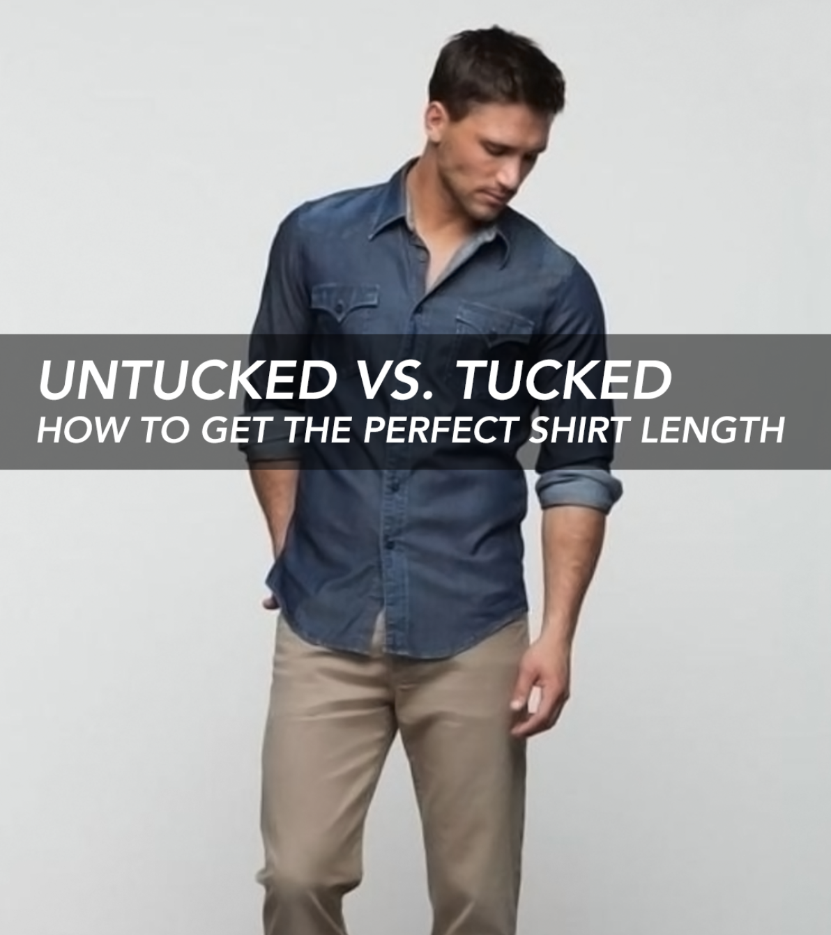 Deoveritas: Untucked vs. Tucked: How to Achieve the Perfect Shirt Length