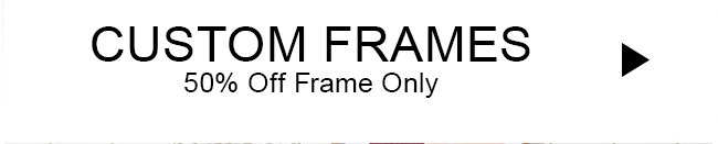 Custom Frames