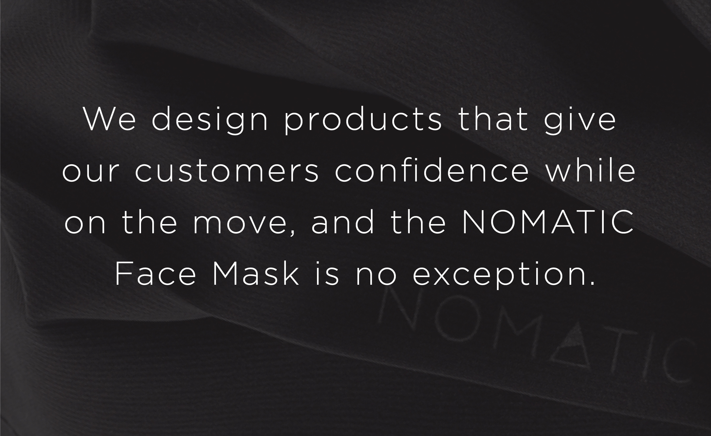 NEW PRODUCT The NOMATIC Face Mask Milled