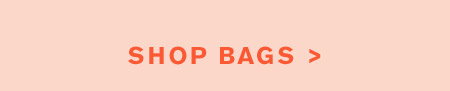 SHOP BAGS >