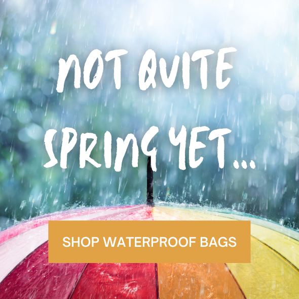 Not quite Spring Yet.. Shop waterproof bags
