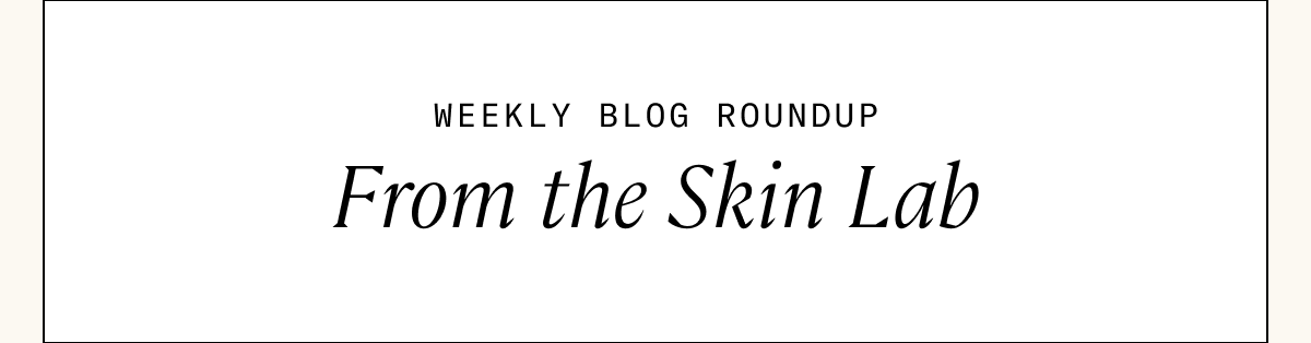 From the Skin Lab