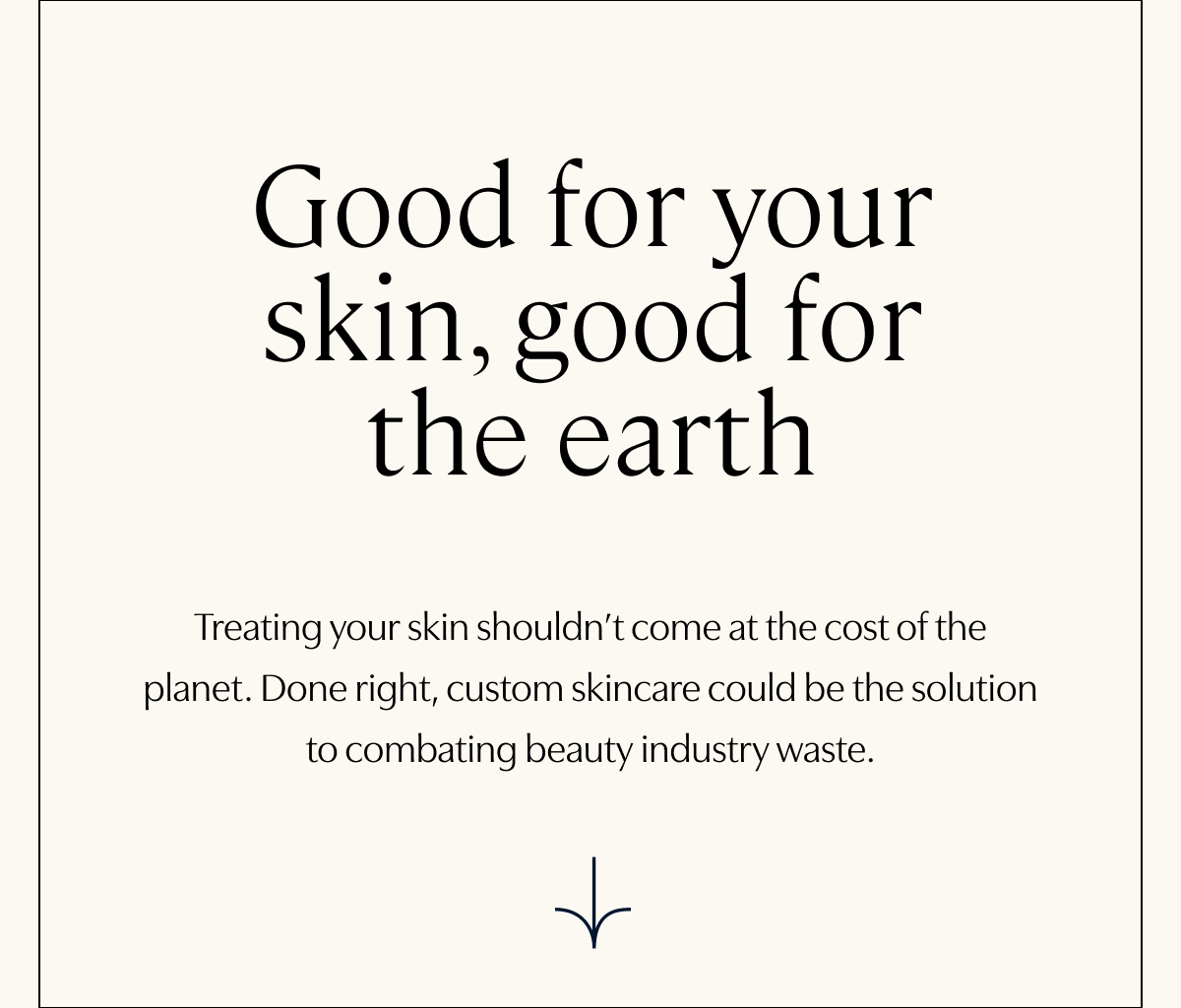Good for your skin, good for the earth