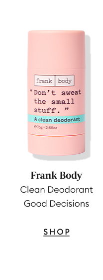 Frank Body Clean Deodorant Good Decisions