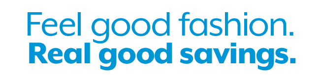 Feel good fashion. Real good savings.