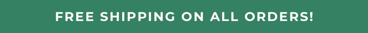 FREE SHIPPING ON ALL ORDERS