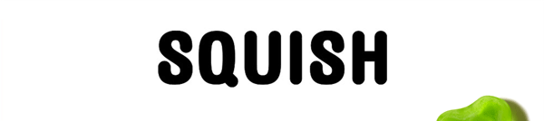 SQUISH Candies