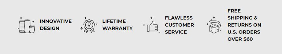Innovative Design - Lifetime Warranty - Flawless Customer Service - Free Shipping & Returns on U.S. Orders over $60