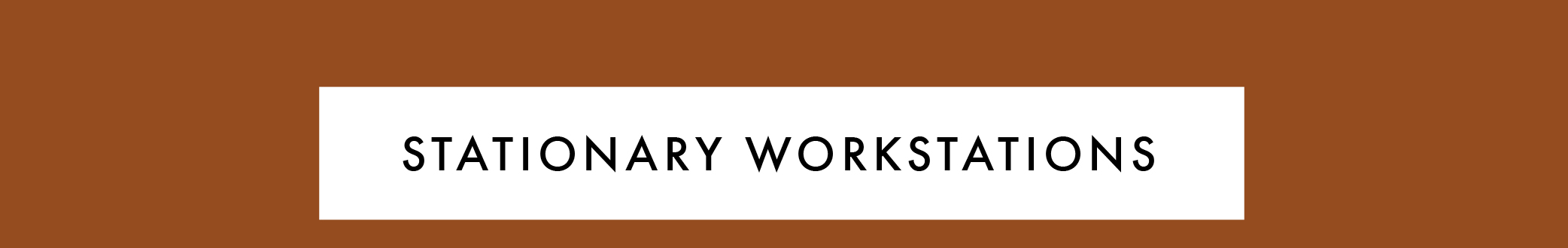 Stationary Workstations